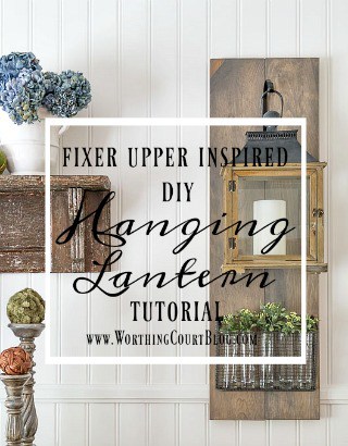 Build Your Own Fixer Upper Style Hanging Lanterns - Worthing Court ...