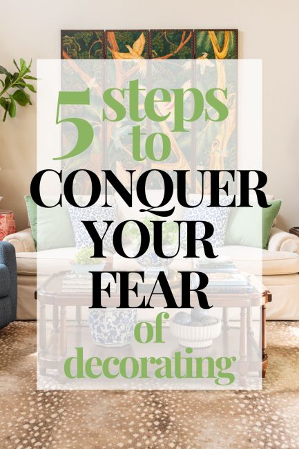 Pinterest graphic for 5 steps to conquer your fear of decorating